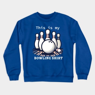 This is my bowling tshirt Crewneck Sweatshirt